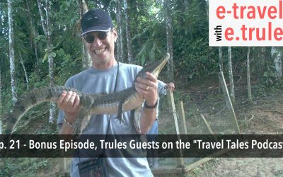 Trules Guests on the “Travel Tales Podcast” – Bonus Episode – 21