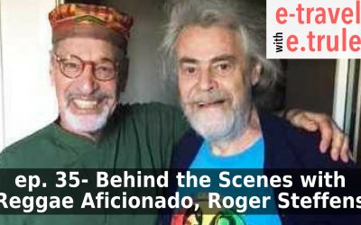 Behind the Scenes with Reggae Aficionado, Roger Steffens – Episode 35